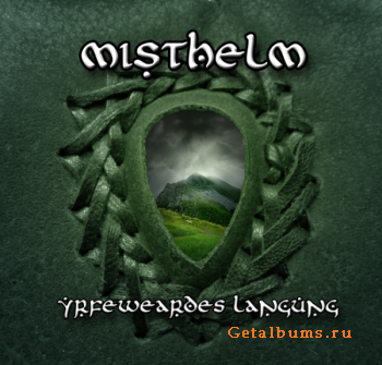 Misthelm - Yrfeweardes Langung (2010)