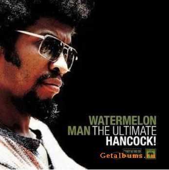 Herbie Hancock - Watermelon Man The Ultimate Hancock! (2010)