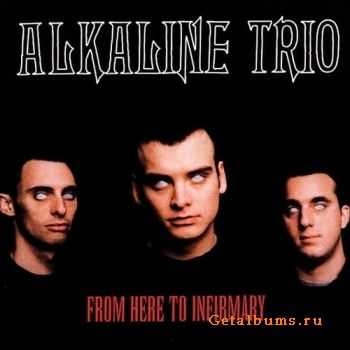 Alkaline Trio - From here to infirmary (2001)