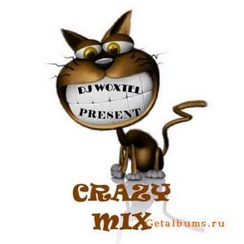 DJ Woxtel - Crazy mix 2010