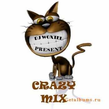 DJ Woxtel - Crazy mix (2010)