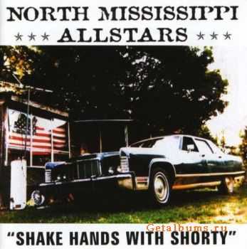North Mississippi Allstars - Shake Hands With Shorty (2000)