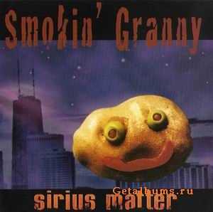 SMOKIN' GRANNY - SIRIUS - 1999