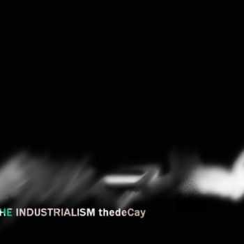 The Industrialism - The Decay (2010)