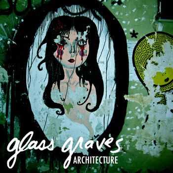 Glass Graves - Architecture (2010)
