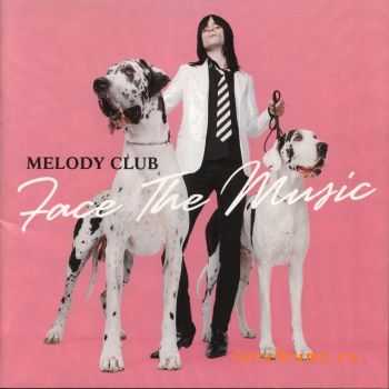 Melody Club -  Face The Music [Jpn.Ed] (2005)