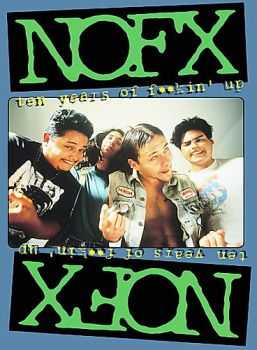 NOFX - Ten Years Of Fuckin' Up [2003] DVDRip