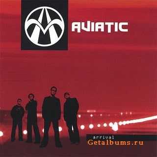 Aviatic - Arrival - 2005