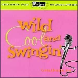 Ultra-Lounge Vol. 5: Wild, Cool & Swingin'