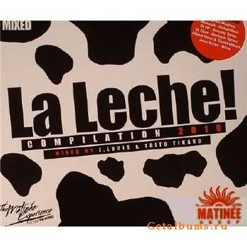 La Leche! Compilation 2010 - Mixed By J.Louis & Taito Tikaro (2010)