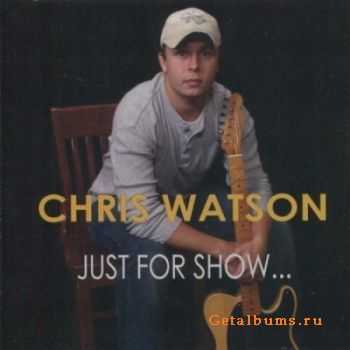 Chris Watson - Just For Show (2008)