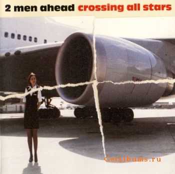 2 Men Ahead  Crossing All Stars (2005)