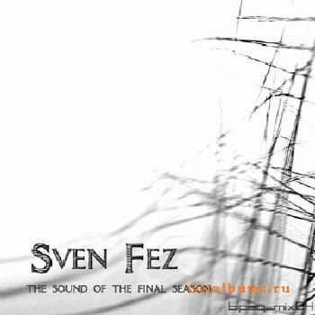 Sven Fez - The Sound Of The Final Season (2010)