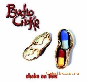 Psycho Choke - Choke On This (2002)