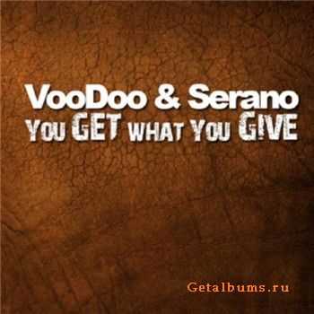 Voodoo And Serano - You Get What You Give (2010)