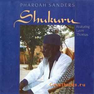 Pharoah Sanders - Shukuru (1981)