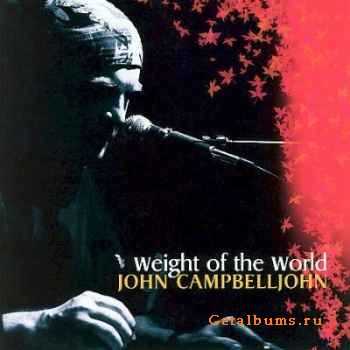 John Campbelljohn Trio - Weight Of The World (2006)