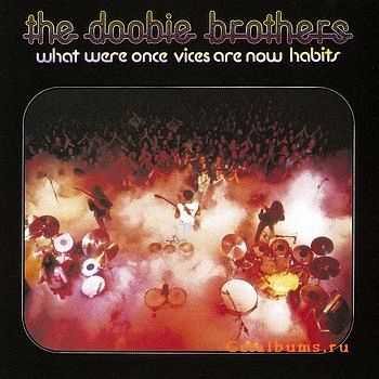 The Doobie Brothers - What Were Once Vices Are Now Habits (1974)