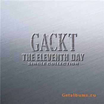 GACKT - The Eleventh Day (Single Collection) [2010]