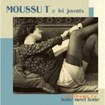 Moussu T e Lei Jovents - Home Sweet Home