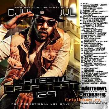 DJ Whiteowl - Whiteowl Drop That 129 (2010)