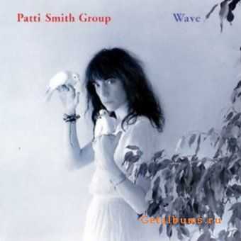 Patti Smith Group - Wave (1979)