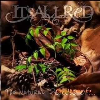 It's All Red - The Natural Process Of... (2010)