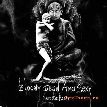 Bloody Dead And Sexy - Narcotic Room (2005)