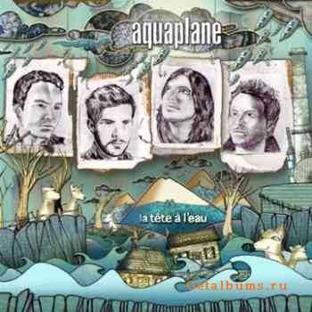 Aquaplane - La Tete A L'eau (2010)