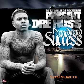 Dre Huss - Premeditated Success (2010)