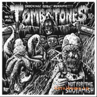 Tombstones - Not For The Squeamish (2010) 