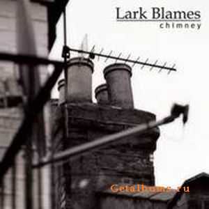 Lark Blames - Chimney (2006)