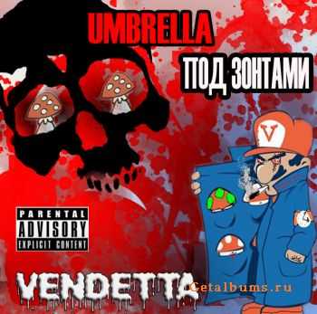Umbrella (Vendetta) -   (2010)