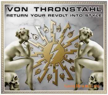 Von Thronstahl - Return Your Revolt Into Style (2CD) (Remastered) (2010)