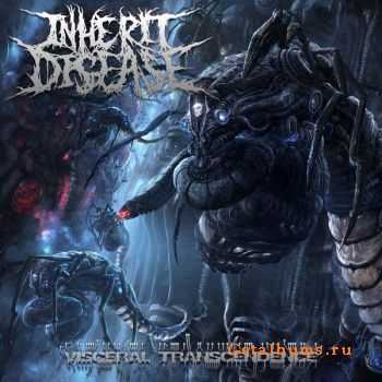   Inherit Disease - Visceral Transcendence (2010)