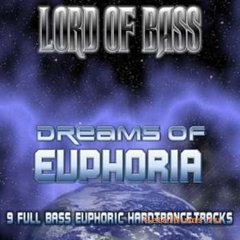  Lord Of Bass - Dreams Of Euphoria (2010)