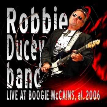 Robbie Ducey Band - Live at Boogie McCain's (2006)