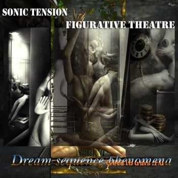 Sonic Tension & Figurative Theatre - Dream (2009)