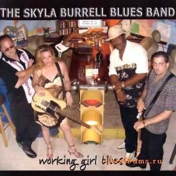 Skyla Burrell Blues Band - Working Girl Blues (2004)