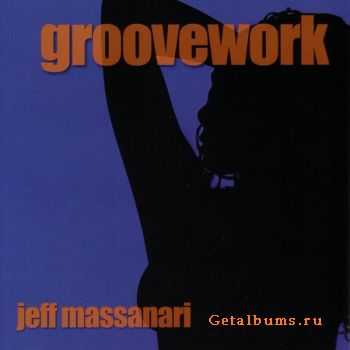 Jeff Massanari - Groovework (2006)