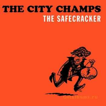 The City Champs - The Safecracker (2010)