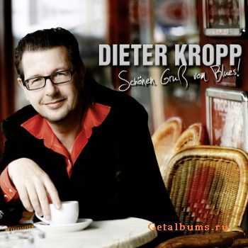 Dieter Kropp - Sch&#246;nen Gruss vom Blues (2010) 