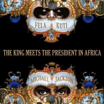Fela Kuti and Michael Jackson - The King Meets The President (2010)