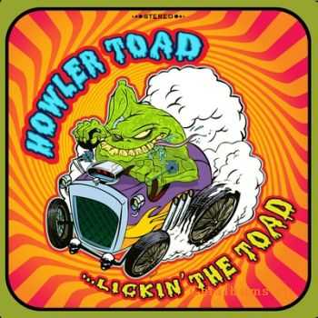 Howler Toad - Lickin The Toad (2009)