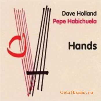 Dave Holland and Pepe Habichuela - Hands (2010)