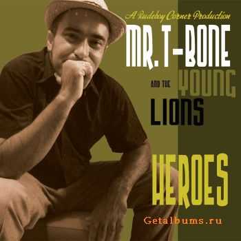 Mr.T-Bone and the Young Lions - Heroes (2010)