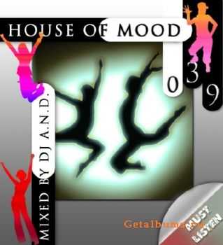 DJ A.N.D. - House of Mood 039 (2010)