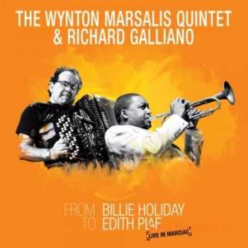 The Wynton Marsalis Quintet & Richard Galliano - From Billie Holiday to Edith Piaf: Live in Marciac (2010)