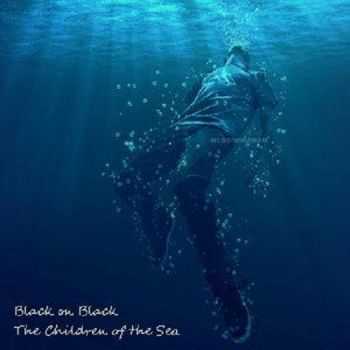 Black On Black - The Children Of The Sea (2010)