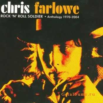 Chris Farlowe - Rock 'N' Roll Soldier: Anthology 1970-2004 (3CD) (2004)